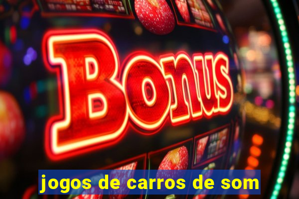 jogos de carros de som